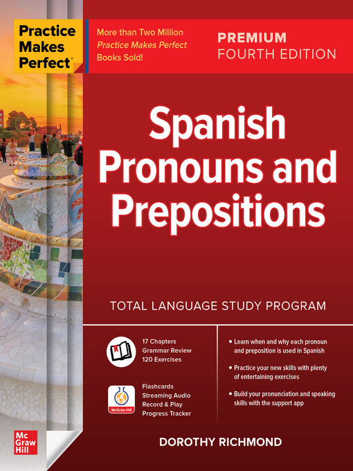 Title details for Practice Makes Perfect: Spanish Pronouns and Prepositions by Dorothy Richmond - Available